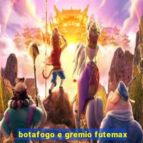 botafogo e gremio futemax